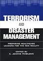 Terrorism and Disaster Management: Preparing Healthcare Leaders for the New Reality