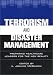 Book Terrorism and Disaster Management: Preparing Healthcare Leaders for the New Reality