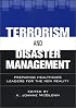 Terrorism and Disaster Management: Preparing Healthcare Leaders for the New Reality