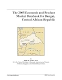The 2005 Economic and Product Market Databook for Bangui, Central African Republic