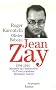 Jean Zay : 1904-1944 Ministre de l'Instruction du Front populaire, R�sistant, martyr