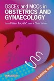 OSCES & MCQs in Obstetrics and Gynaecology: A Survival Guide (MRCOG Study Guides)