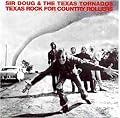 Sir Doug & The Texas Tornados, Texas Rock For Country Rollers