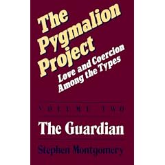 Pygmalion Project: Love and Coercion Among the Types: The Guardian v. 2 (Love & Coercion Among the Types Series)