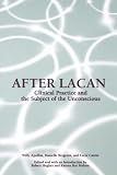 After Lacan (Suny Series in Psychoanalysis and Culture)
