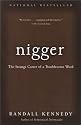 Nigger: The Strange Career of a Troublesome Word