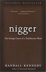 Nigger - The Strange Career of a Troublesome Word