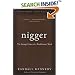 Nigger: The Strange Career of a Troublesome Word
