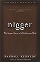 Nigger: The Strange Career of a Troublesome Word by Randall Kennedy