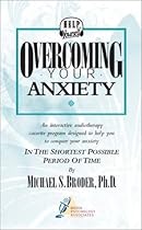 Overcoming Your Anxiety (Audiocassette & Workbook) Overcoming Your Anxiety (Audiocassette & Workbook)