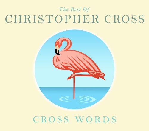 Christopher Cross - Cross Words - The Best (CD 02) - Zortam Music Christopher Cross - Cross Words - The Best (CD 02) - Zortam Music