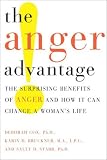 The Anger Advantage: The Surprising Benefits of Anger and How It Can Change a Womans Life