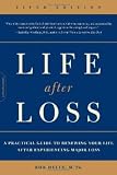 Life after Loss: A Practical Guide to Renewing Your Life after Experiencing Major Loss