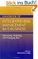 Handbook of Integrated Risk Management for E-Business: Measuring, Modeling, and Managing Risk