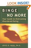 Binge No More: Your Guide to Overcoming Disordered Eating