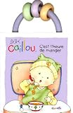 B�b� Caillou : C'est l'heure de manger