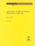 Application of Lidar to Current Atmospheric Topics III: 22 July 1999, Denver, Colorado (Proceedings of S P I E)