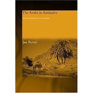 【クリックでお店のこの商品のページへ】The Arabs in Antiquity： Their History from the Assyrians to the Umayyads (NIAS Monograph Series) [ハードカバー]