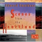 Edward Smaldone: Scenes from the Heartland by Allen Blustine, Edward Smaldone, Arthur Fagen, Speculum Musicae, and Munich Radio Orchestra
