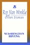 Rip Van Winkle & Other Stories By Washington Irving