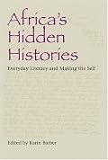 Africa's Hidden Histories: Everyday Literacy And Making the Self (African Expressive Cultures)