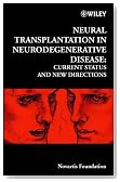 Neural Transplantation in Neurodegenerative Disease: Current Status and New Directions