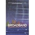 Broadband: Bringing Home the Bits by  Committee on Broadband Last Mile Technology, Computer Science and Telecommunications Board, and National Research Council