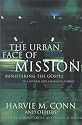 The Urban Face of Mission: Ministering the Gospel in a Diverse and Changing World