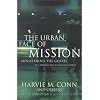 The Urban Face of Mission: Ministering the Gospel in a Diverse and Changing World