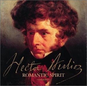 CD-Charts  Search : Hector Berlioz - Romantic Spirit