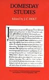 Domesday Studies: Papers read at the Novocentenary Conference of the Royal Historical Societry and the Institute of British Geographers, Winchester, 1986