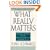 What Really Matters: Searching for Wisdom in America