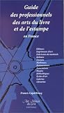 Revue Art & Métiers du Livre/Editions  / Guide des professionnels des arts du livre et de l'estampe en France