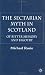 The Sectarian Myth in Scotland: Of Bitter Memory and Bigotry