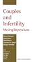 Couples & Infertility: Moving Beyond Loss PAL (Ackerman Institute for the Family Series)