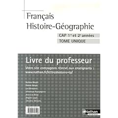 Fran�ais Histoire-G�ographie CAP 1e et 2e ann�e Tome unique : Livre du professeur