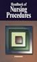 Handbook of Nursing Procedures (Springhouse Publishing)