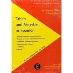 Erben und Vererben in Spanien: Deutsch-spanische Erbschaftsituation. Deutsch-spanische Erbschaftsteuersituation. Spanisches Erbschaftsteuergesetz. Checklisten f�r Erblasser und Erben. Muster