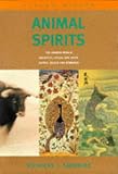 Animal Spirits: The Shared World - Sacrifice, Ritual and Myth - Animal Souls and Symbols (Living Wisdom)