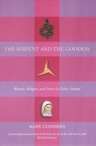The Serpent and the Goddess: Women, Religion and Power in Celtic Ireland