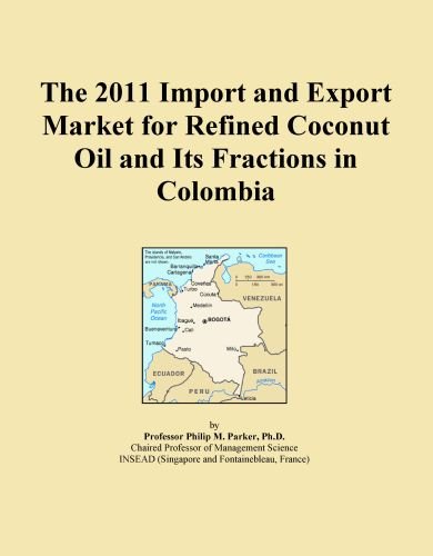 The 2011 Import and Export Market for Refined Coconut Oil and Its Fractions in Colombia