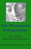 417TK1JaZ8L. SL160  The Wholesome Entrepreneur: How to be a Successful Entrepreneur