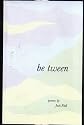 Be tween: Poems