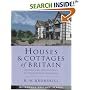 Houses and Cottages of Britain: Origins and Development of Traditional Buildings (Building Heritage)