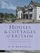 Houses and Cottages of Britain: Origins and Development of Traditional Buildings (Building Heritage)
