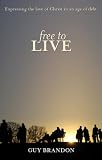 Free to Live: Expressing the love of Christ in an age of debt Reviews 417TKZuBwhL. SL160 Free to Live: Expressing the love of Christ in an age of debt Reviews