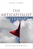Image of The Anti-Capitalist Dictionary: Movements, Histories, and Motivations