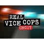 REAL VICE COPS UNCUT Season 2