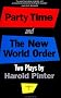 Party Time ; and, the New World Order: Two Plays (Pinter, Harold)