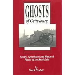 Ghosts of Gettysburg: Spirits, Apparitions and Haunted Places of the Battlefield